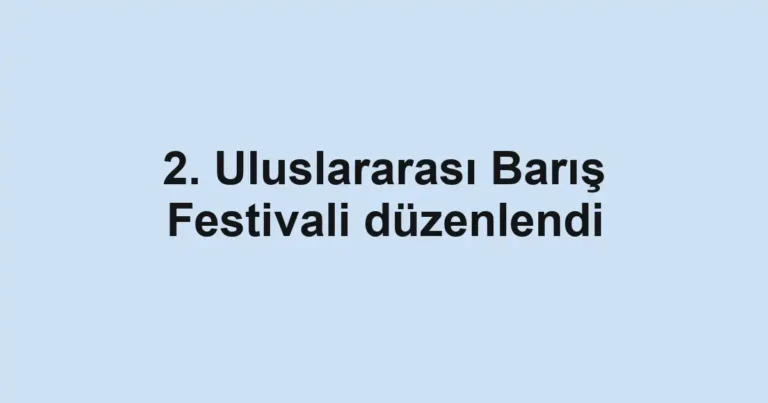 2. Uluslararası Barış Festivali düzenlendi