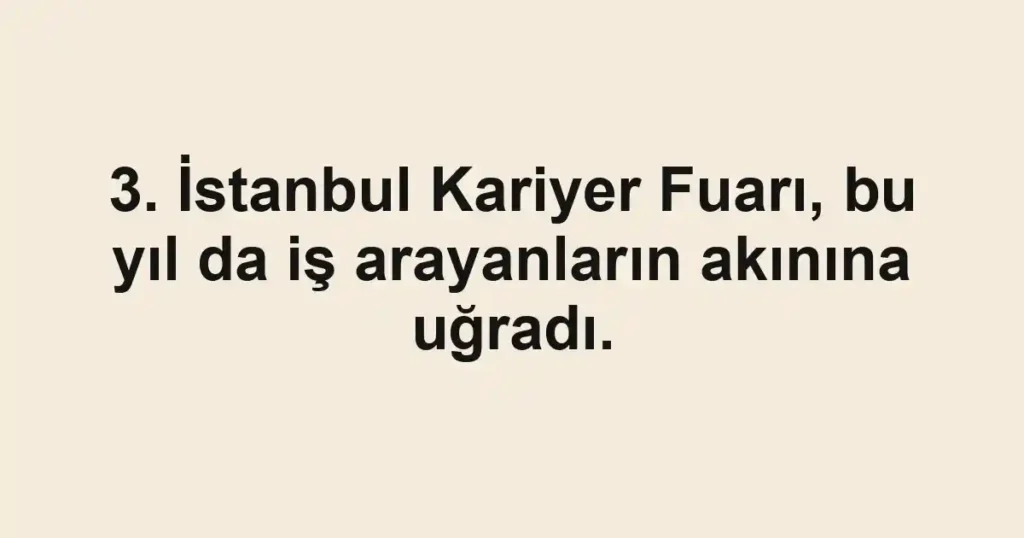 3. İstanbul Kariyer Fuarı, bu yıl da iş arayanların akınına uğradı.