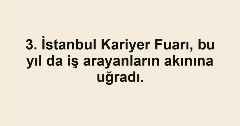 3. İstanbul Kariyer Fuarı, bu yıl da iş arayanların akınına uğradı.