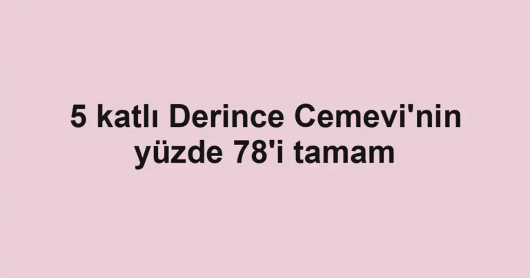 5 katlı Derince Cemevi'nin yüzde 78'i tamam