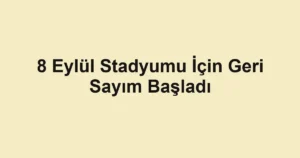 8 Eylül Stadyumu İçin Geri Sayım Başladı
