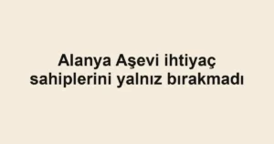 Alanya Aşevi ihtiyaç sahiplerini yalnız bırakmadı