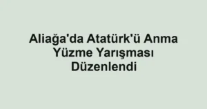 Aliağa'da Atatürk'ü Anma Yüzme Yarışması Düzenlendi