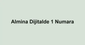 Almina Dijitalde 1 Numara