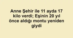 Anne Şehir ile 11 ayda 17 kilo verdi; Eşinin 20 yıl önce aldığı montu yeniden giydi