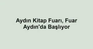 Aydın Kitap Fuarı, Fuar Aydın'da Başlıyor
