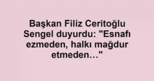 Başkan Filiz Ceritoğlu Sengel duyurdu: "Esnafı ezmeden, halkı mağdur etmeden…"