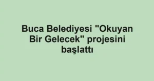 Buca Belediyesi "Okuyan Bir Gelecek" projesini başlattı