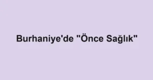 Burhaniye'de "Önce Sağlık"