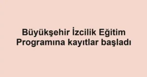 Büyükşehir İzcilik Eğitim Programına kayıtlar başladı
