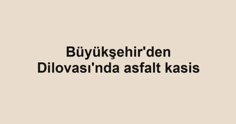 Büyükşehir'den Dilovası'nda asfalt kasis
