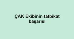 ÇAK Ekibinin tatbikat başarısı