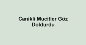 Canikli Mucitler Göz Doldurdu