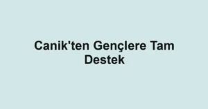 Canik'ten Gençlere Tam Destek