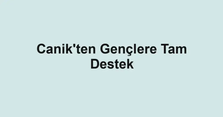 Canik'ten Gençlere Tam Destek