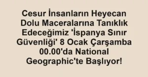 Cesur İnsanların Heyecan Dolu Maceralarına Tanıklık Edeceğimiz 'İspanya Sınır Güvenliği' 8 Ocak Çarşamba 00.00'da National Geographic'te Başlıyor!