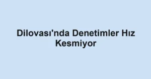 Dilovası'nda Denetimler Hız Kesmiyor