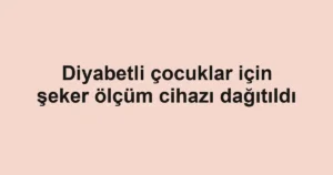 Diyabetli çocuklar için şeker ölçüm cihazı dağıtıldı