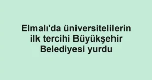 Elmalı'da üniversitelilerin ilk tercihi Büyükşehir Belediyesi yurdu