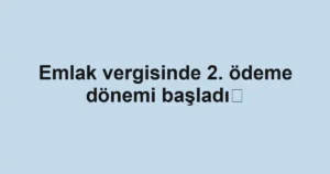 Emlak vergisinde 2. ödeme dönemi başladı