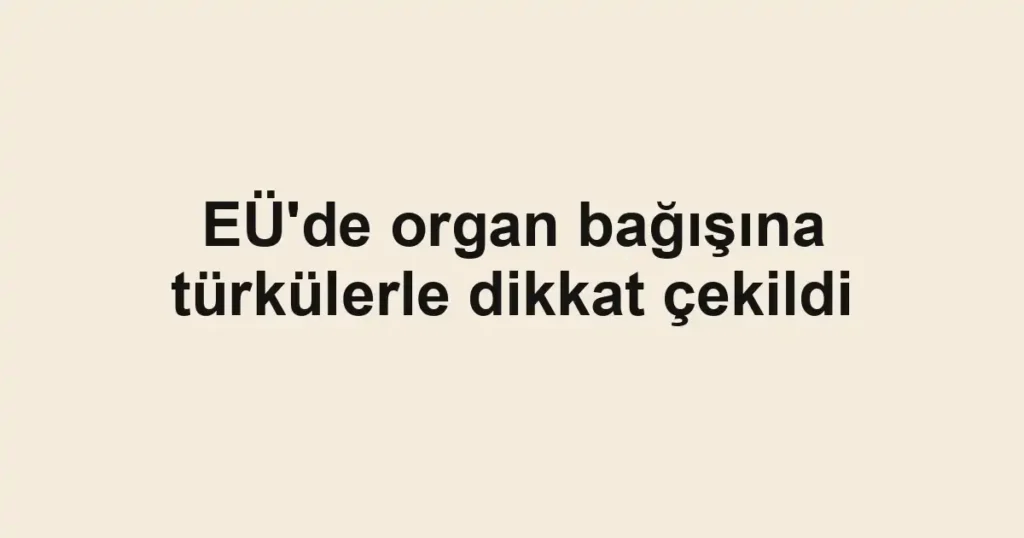EÜ'de organ bağışına türkülerle dikkat çekildi
