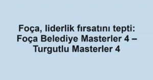 Foça, liderlik fırsatını tepti: Foça Belediye Masterler 4 – Turgutlu Masterler 4