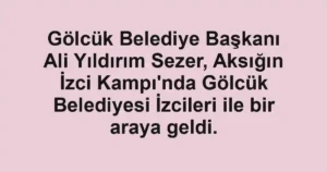 Gölcük Belediye Başkanı Ali Yıldırım Sezer, Aksığın İzci Kampı'nda Gölcük Belediyesi İzcileri ile bir araya geldi.