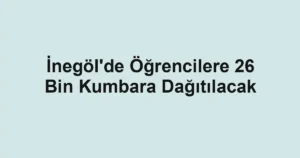 İnegöl'de Öğrencilere 26 Bin Kumbara Dağıtılacak