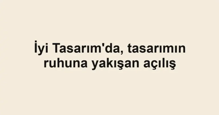 İyi Tasarım'da, tasarımın ruhuna yakışan açılış