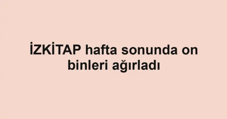 İZKİTAP hafta sonunda on binleri ağırladı