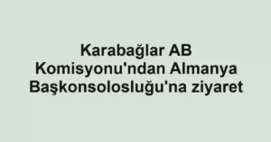 Karabağlar AB Komisyonu'ndan Almanya Başkonsolosluğu'na ziyaret