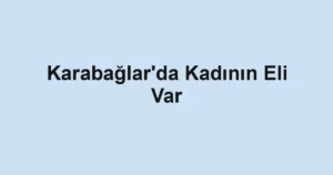 Karabağlar'da Kadının Eli Var