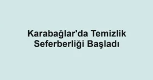 Karabağlar'da Temizlik Seferberliği Başladı