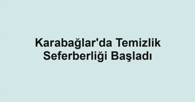 Karabağlar'da Temizlik Seferberliği Başladı
