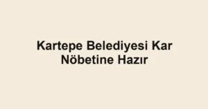 Kartepe Belediyesi Kar Nöbetine Hazır