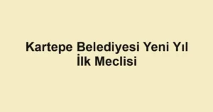 Kartepe Belediyesi Yeni Yıl İlk Meclisi