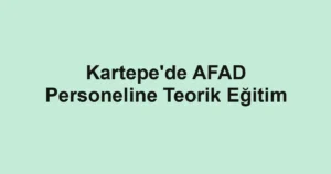 Kartepe'de AFAD Personeline Teorik Eğitim