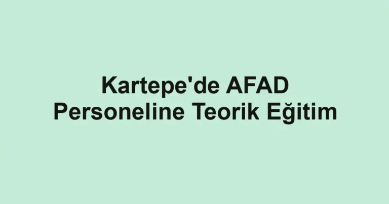 Kartepe'de AFAD Personeline Teorik Eğitim