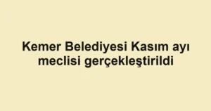 Kemer Belediyesi Kasım ayı meclisi gerçekleştirildi