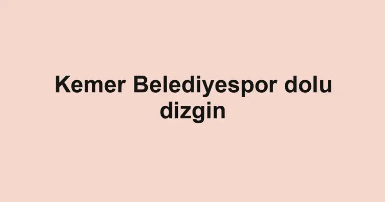 Kemer Belediyespor dolu dizgin