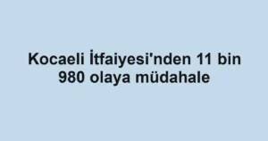 Kocaeli İtfaiyesi'nden 11 bin 980 olaya müdahale