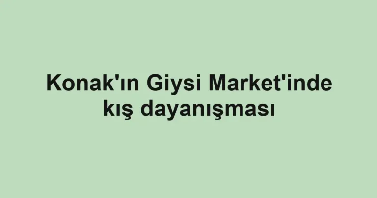 Konak'ın Giysi Market'inde kış dayanışması