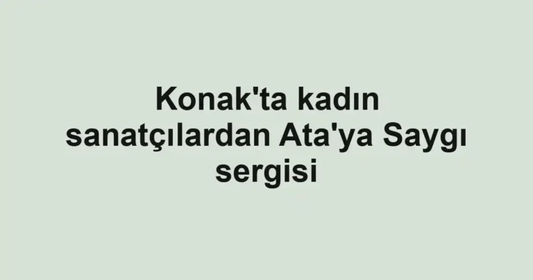 Konak'ta kadın sanatçılardan Ata'ya Saygı sergisi