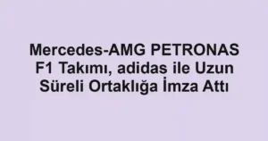 Mercedes-AMG PETRONAS F1 Takımı, adidas ile Uzun Süreli Ortaklığa İmza Attı