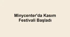 Minycenter'da Kasım Festivali Başladı