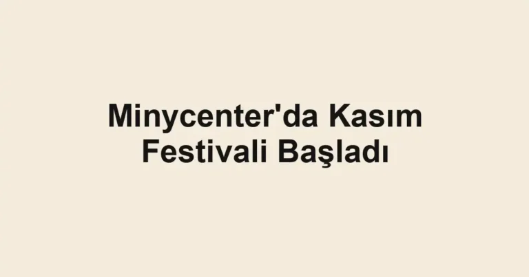 Minycenter'da Kasım Festivali Başladı