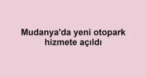 Mudanya'da yeni otopark hizmete açıldı