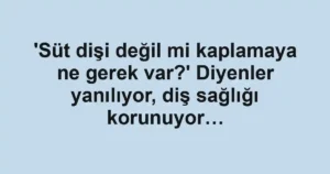 'Süt dişi değil mi kaplamaya ne gerek var?' Diyenler yanılıyor, diş sağlığı korunuyor…