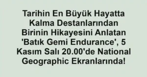 Tarihin En Büyük Hayatta Kalma Destanlarından Birinin Hikayesini Anlatan 'Batık Gemi Endurance', 5 Kasım Salı 20.00'de National Geographic Ekranlarında!