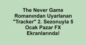 The Never Game Romanından Uyarlanan "Tracker" 2. Sezonuyla 5 Ocak Pazar FX Ekranlarında!